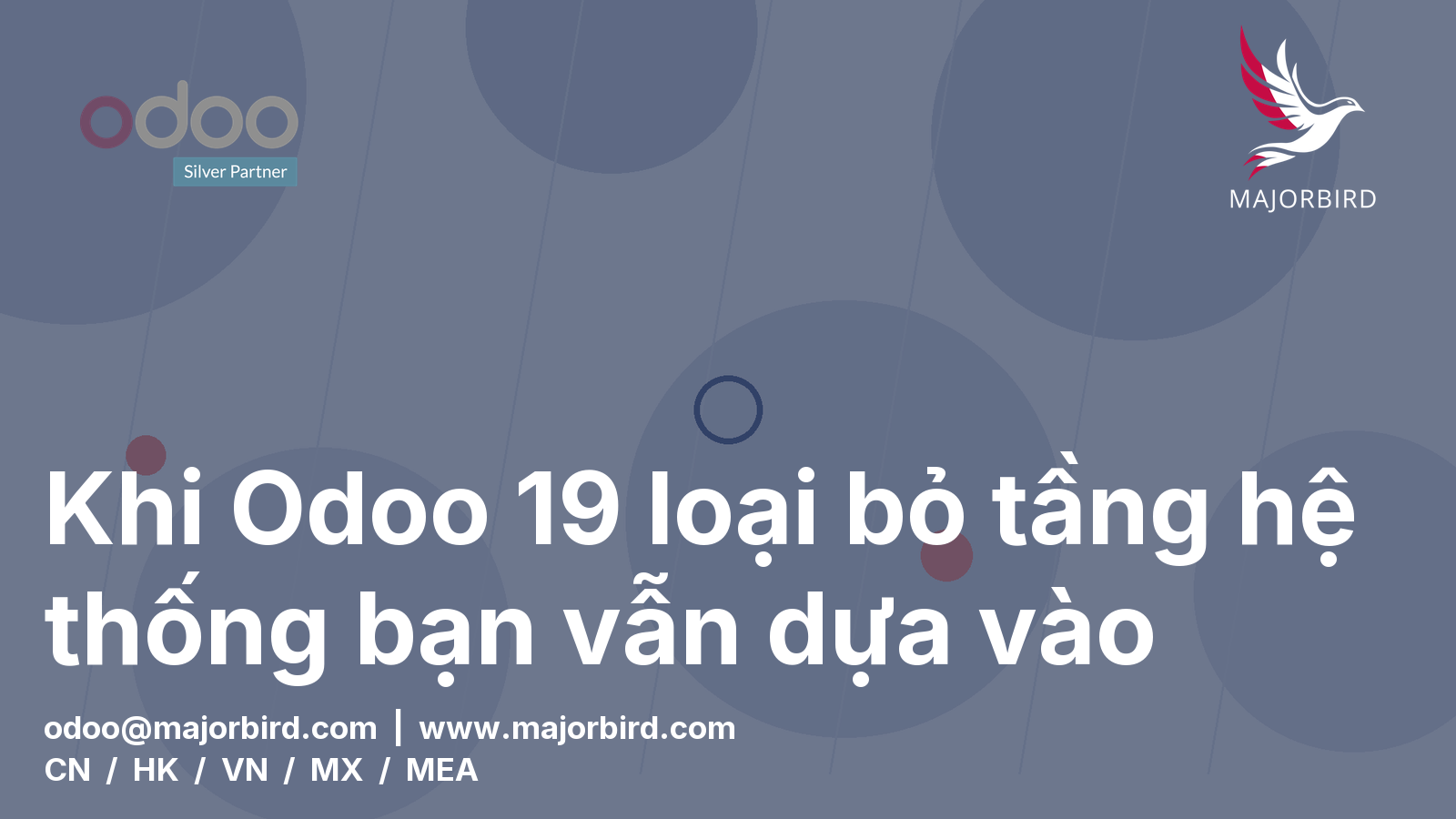Khi Odoo 19 loại bỏ tầng hệ thống bạn vẫn dựa vào